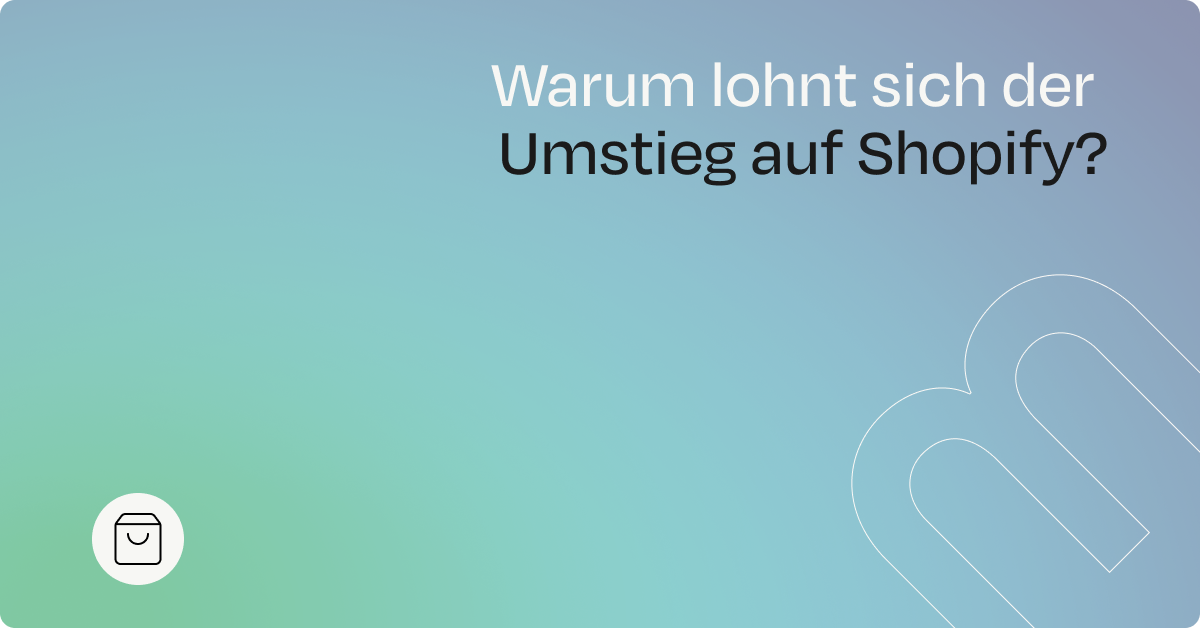Shopmigration zu Shopify – Der nächste Schritt für dein Business