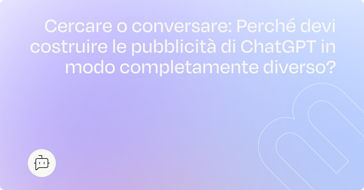 ChatGPT Ads: un nuovo canale di performance, ma non un altro Google Ads